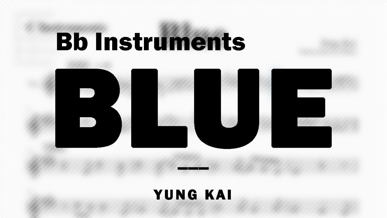 Blue by Yung Kai | Music Sheet for Bb Instruments
