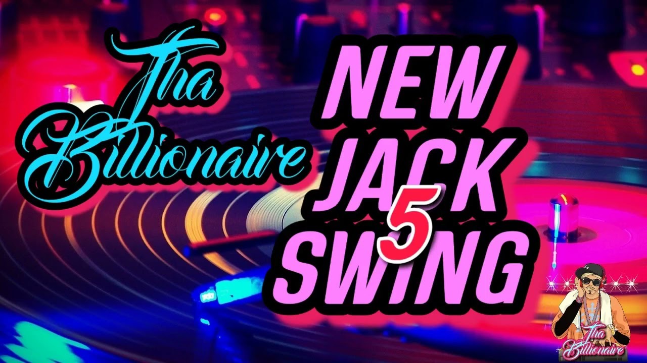 NEW JACK SWING MIX 5 | THA BILLIONAIRE