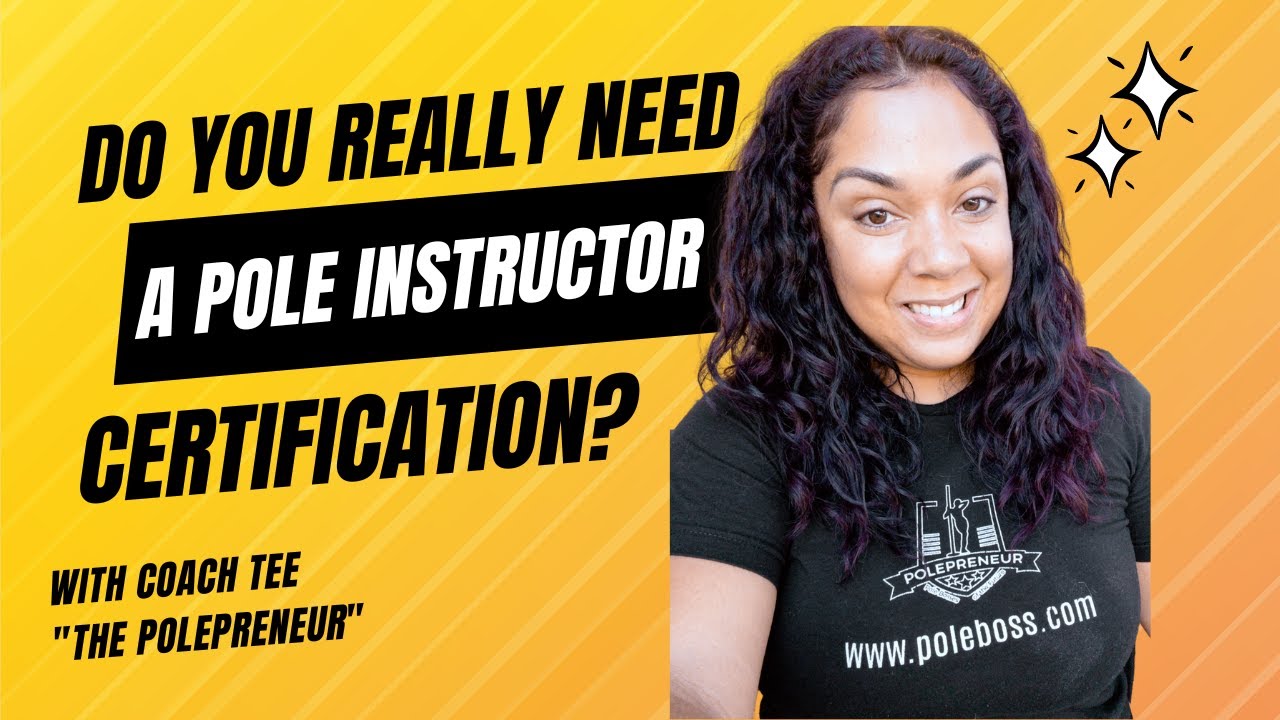 Do I need a Pole Dance Instructor Certification to be able to teach pole dancing?