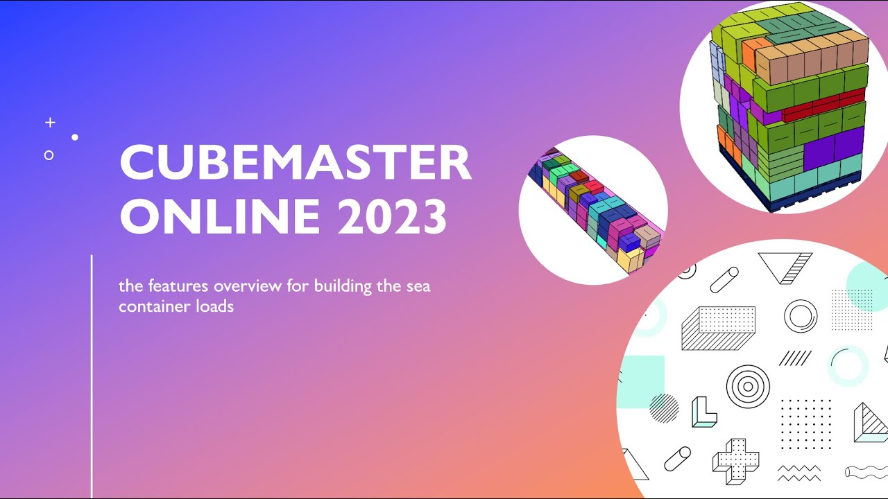 CubeMaster Online 2023 - the features overview for building the sea container loads