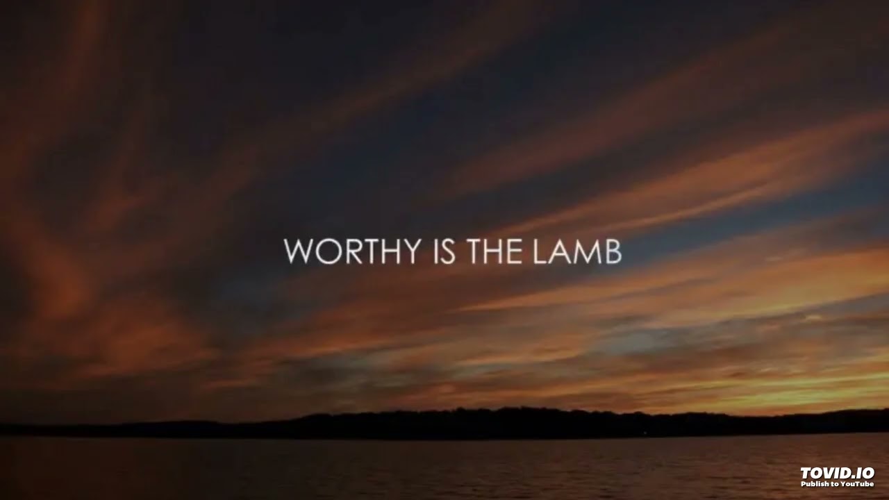 Worthy is the Lamb