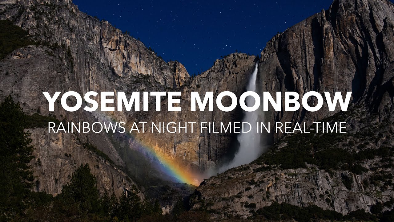 Yosemite Moonbow - Rainbows At Night Filmed in Real-Time