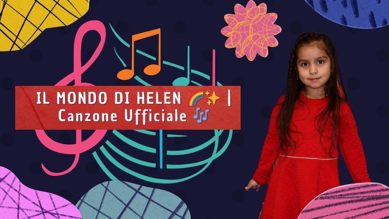 IL MONDO DI HELEN 🌈✨ | Canzone Ufficiale 🎶 | Video Educativo per Bambini 👧🧸