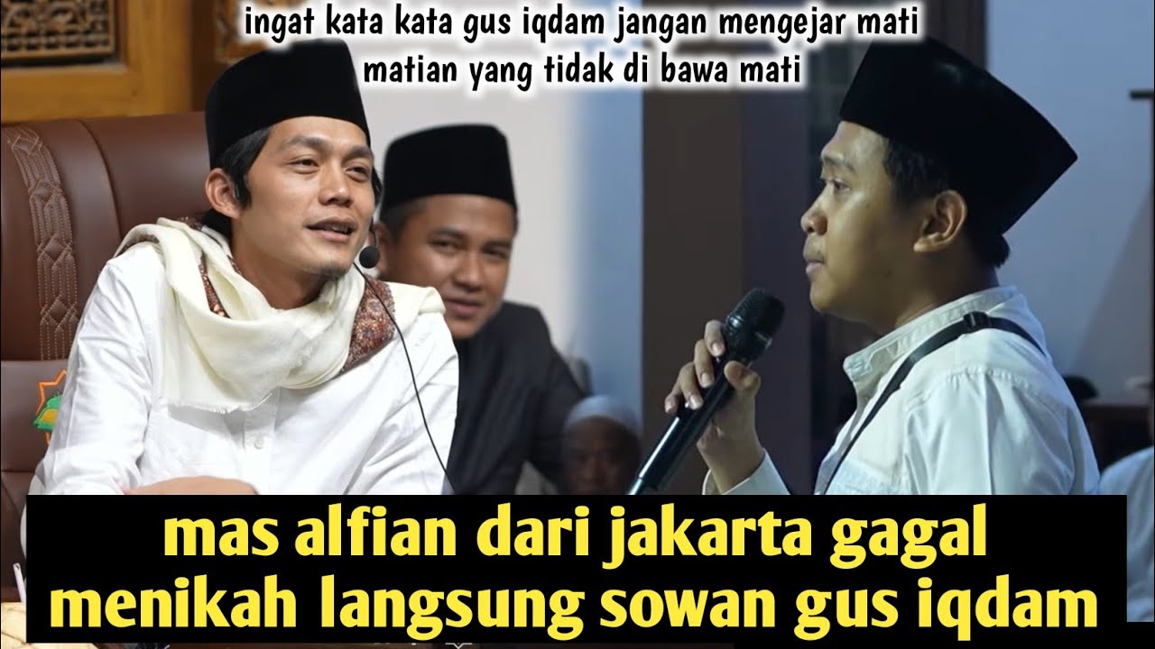 MAS ALFIAN DARI JAKARTA || GAGAL MENIKAH LANGSUNG SOWAN GUS IQDAM