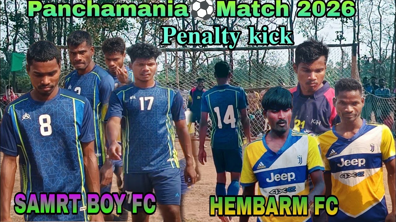 SAMRT BOY FC vs HEMBARM FC Penalty kick 4th ground Panchamania football Tournament 2026