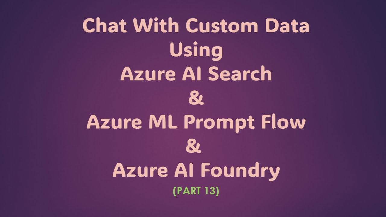 Integrating Azure AI Search With Azure ML Prompt Flow & Azure Foundry - Part 13