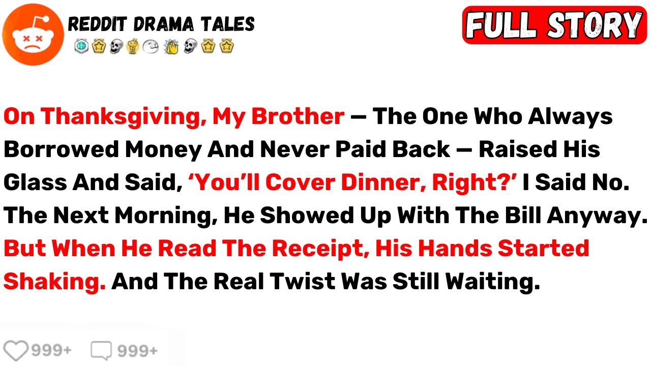 On Thanksgiving, My Brother — The One Who Always Borrowed Money And... - Best Reddit Stories