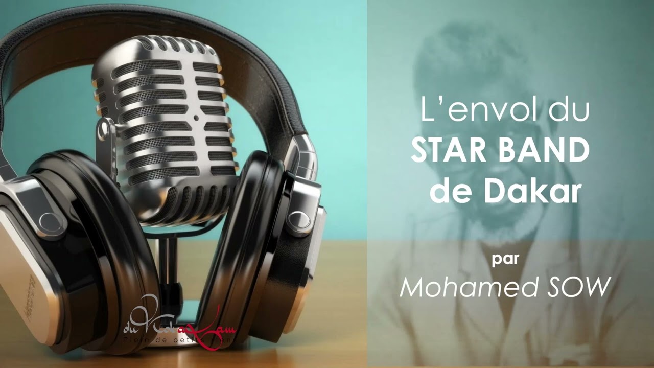 [Podcast] - L'envol du STAR BAND de Dakar