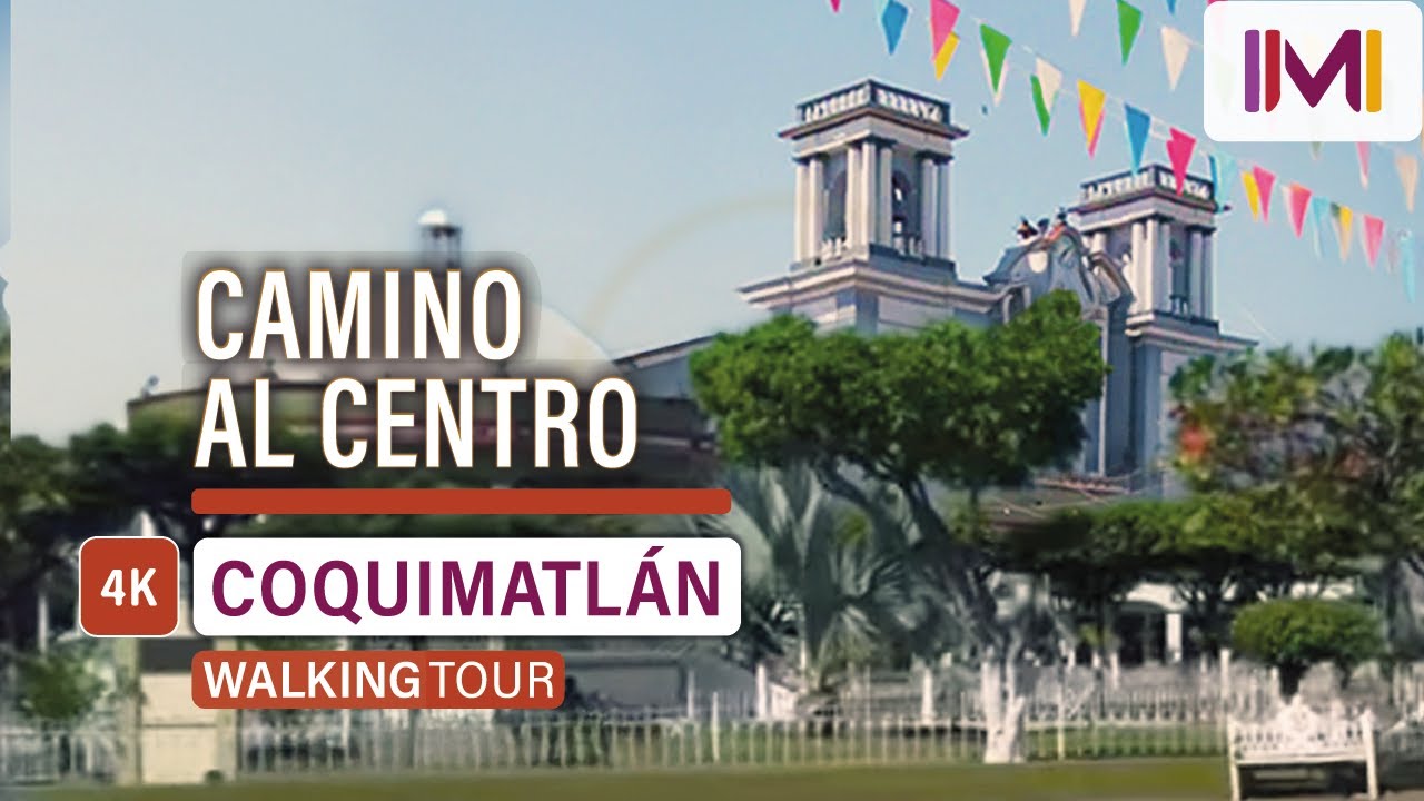 RECORRIENDO COQUIMATL&Aacute;N EN COLIMA | WALKING TOUR