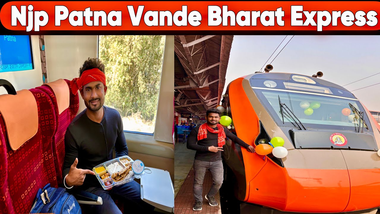 Njp Patna Vande Bharat Express | Vande Bharat Train Journey