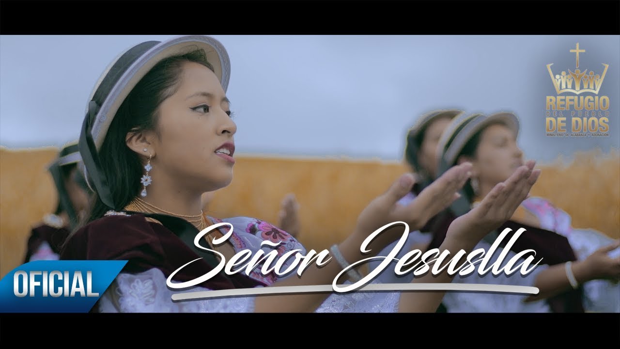 Señor Jesuslla || Coro Refugio de Dios (Riobamba)