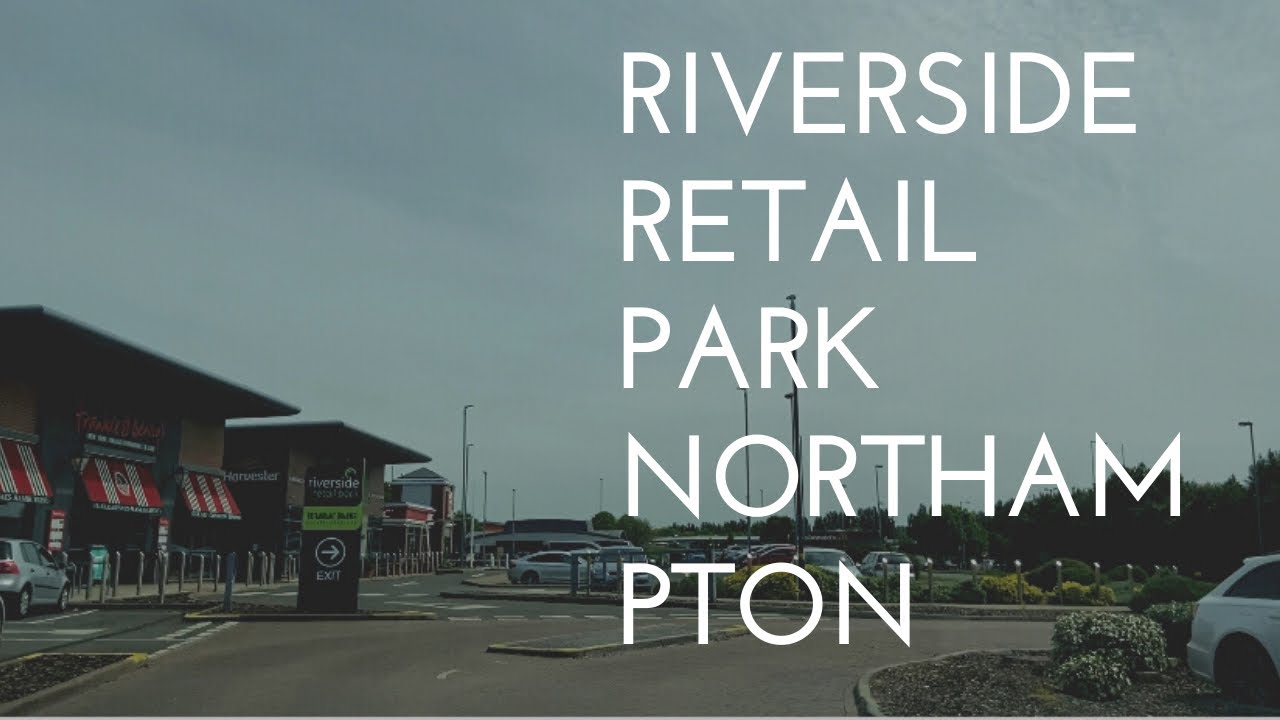 Northampton 4k - Riverside Retail Park - car shops, retail, cafe and fast food: 2021