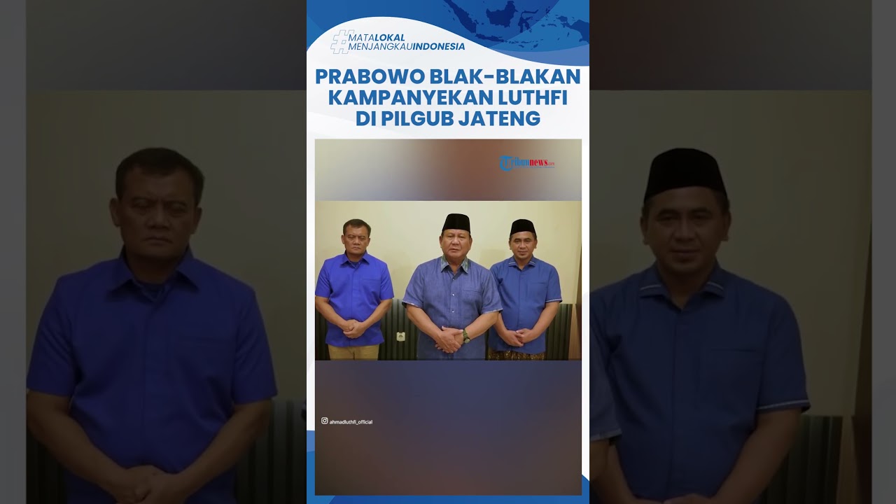 Sempat Tegaskan Ogah Cawe-Cawe di Pilkada, Prabowo Terang-Terangan Kampanyekan Luthfi-Taj Yasin