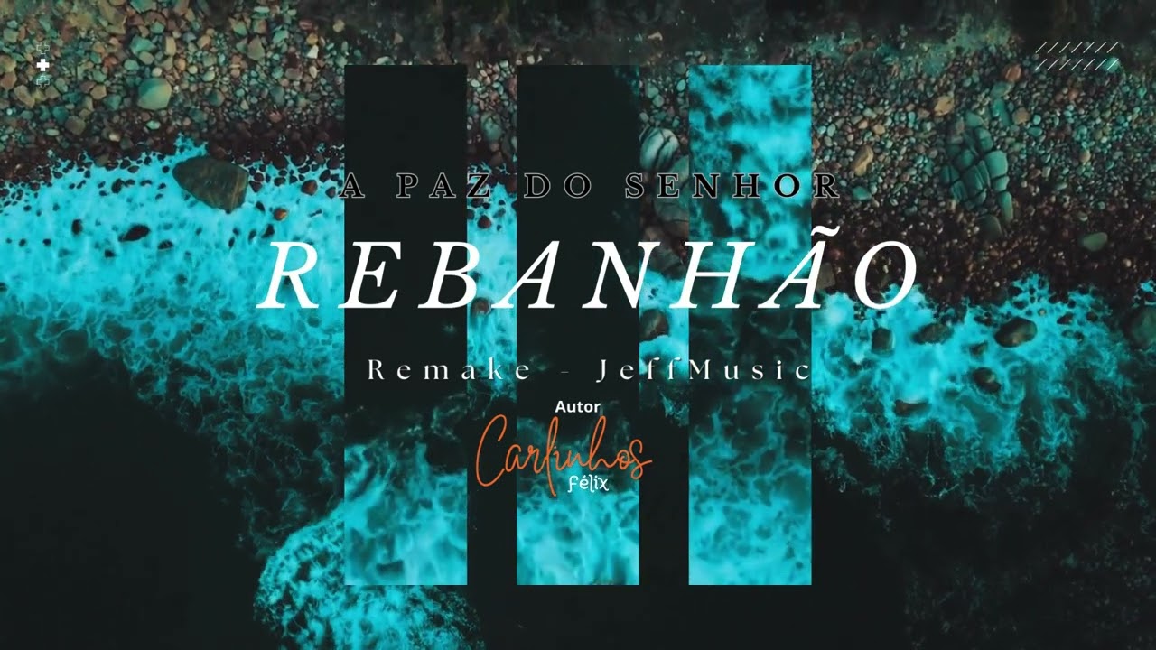 Remake - REBANHÃO - A paz do Senhor - Carlinhos Felix