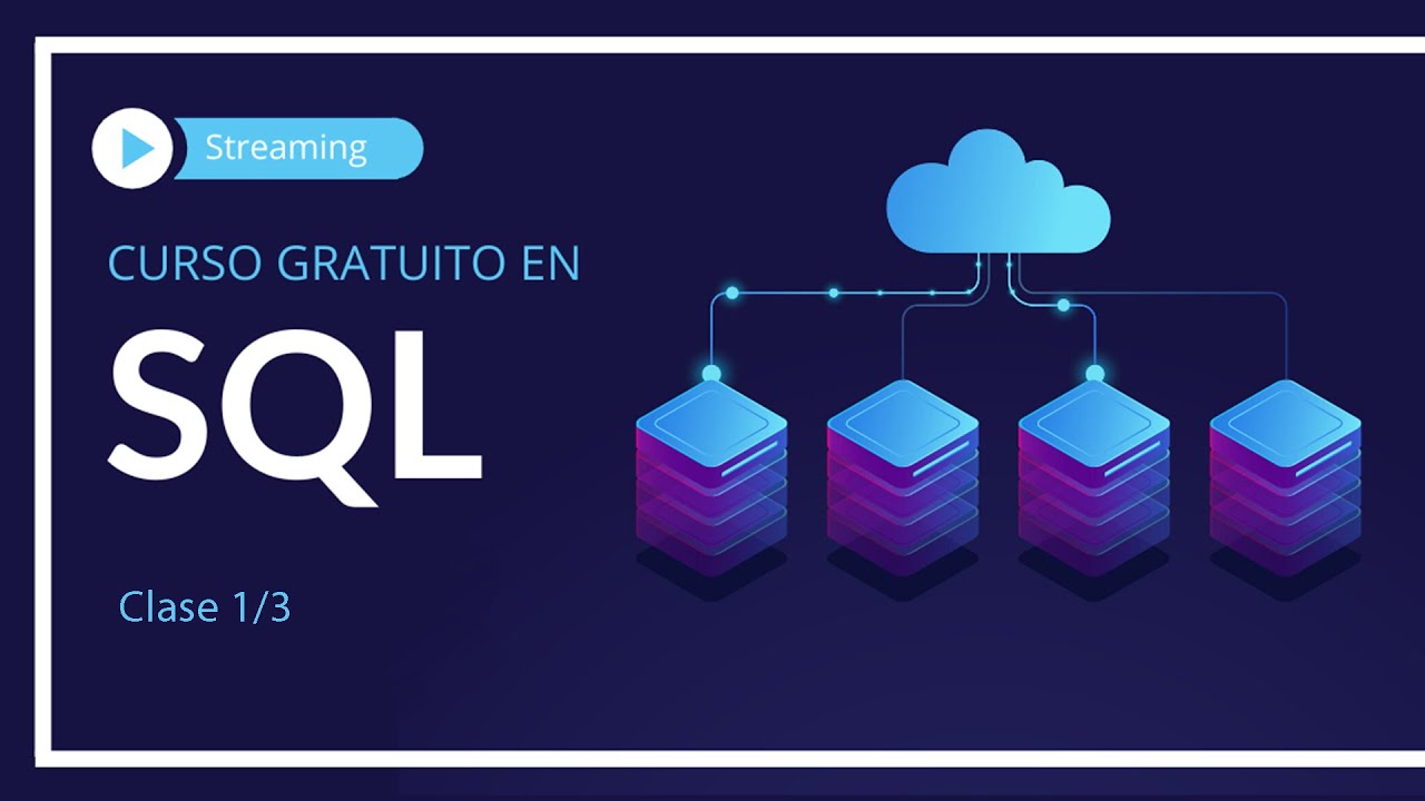 ▷ Curso Gratuito en SQL - Clase 1/3🚀
