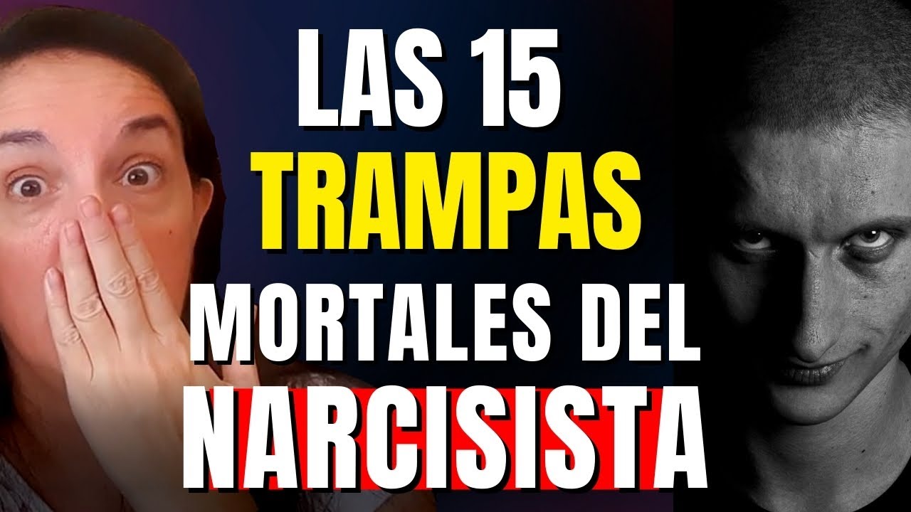 Las 15 Trampas Mortales del Narcisista
