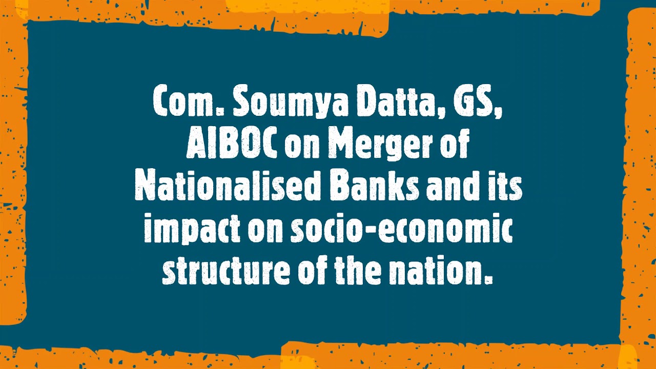 SOCIO ECONOMIC EFFECTS OF PSB MERGERS - A MUST WATCH !!!