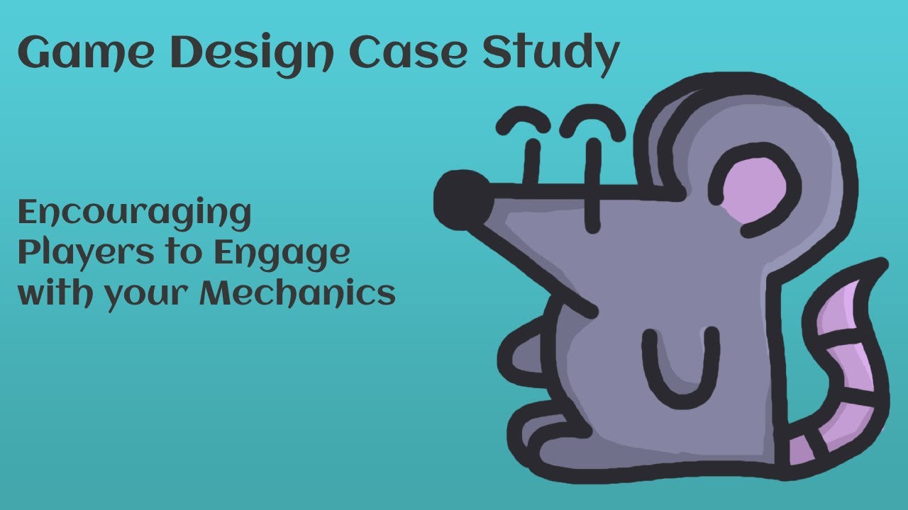 Game Design Case Study - Encouraging Players to Engage with your Mechanics