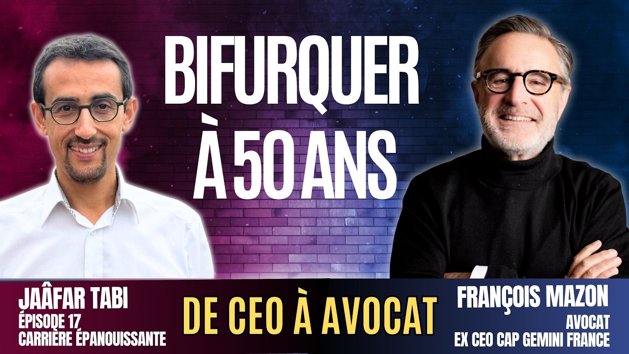 EP17 - De CEO à Avocat - Comment François MAZON a changé de carrière à 50 ans