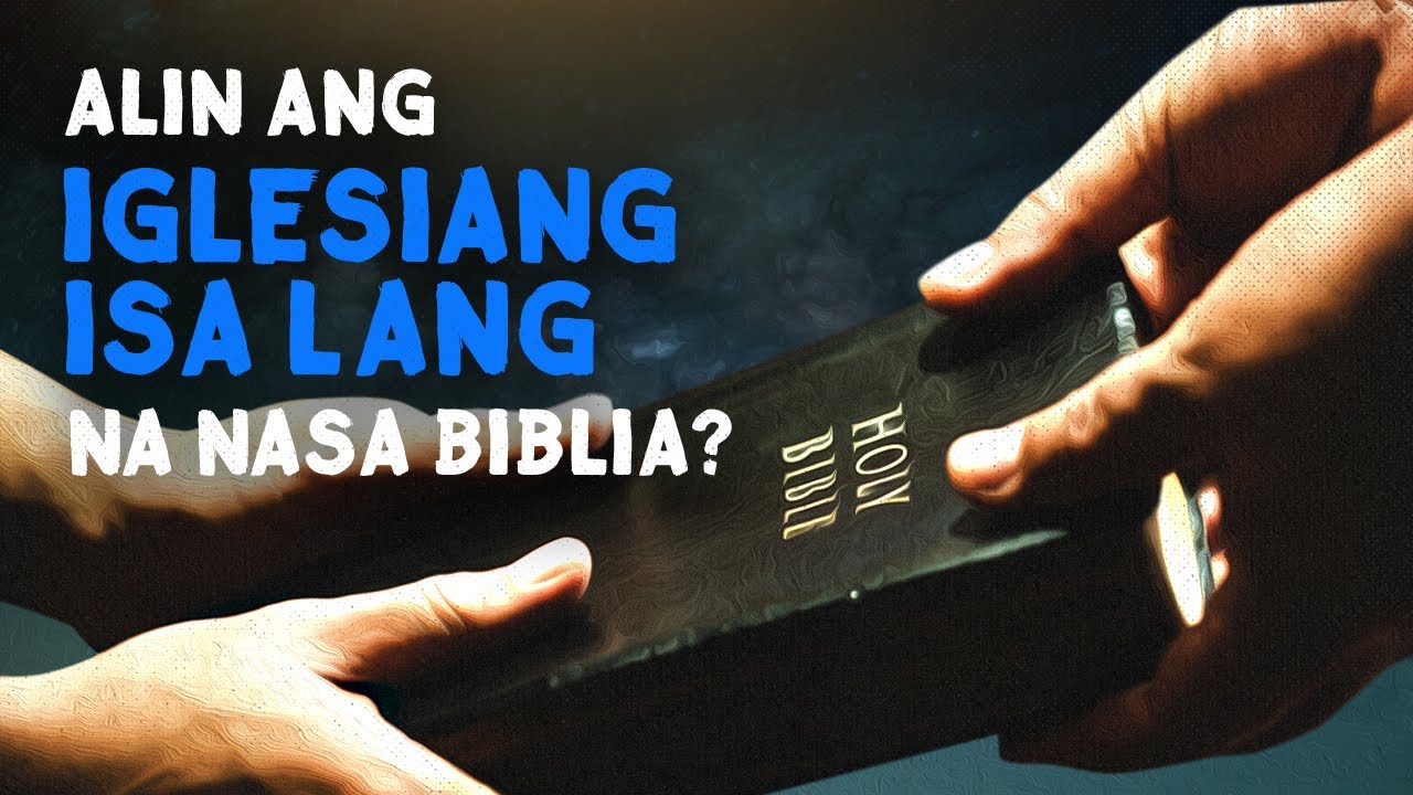 ALIN ANG IGLESIANG ISA LANG NA NASA BIBLIA?