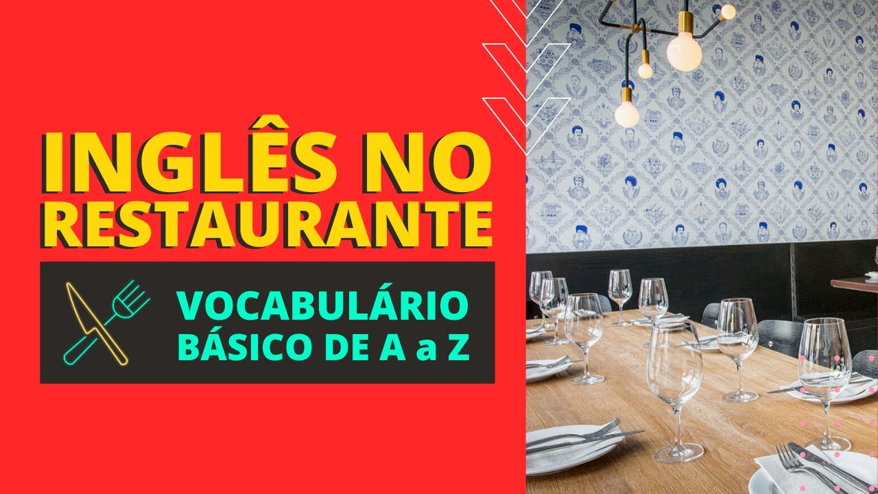 RESTAURANTE EM INGLÊS - VOCABULÁRIO BÁSICO DE A a Z
