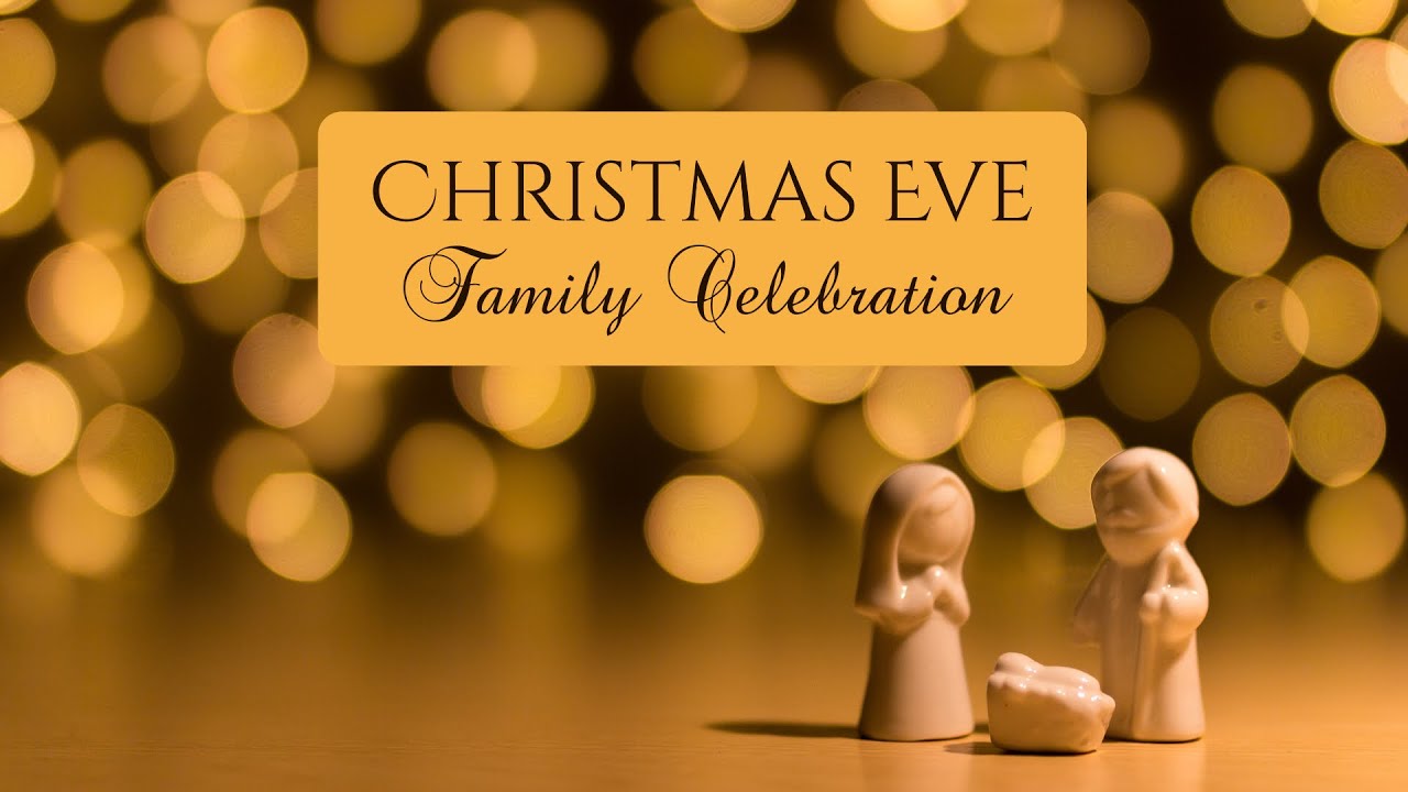 December 24, 2025 - Christmas Eve Family Celebration