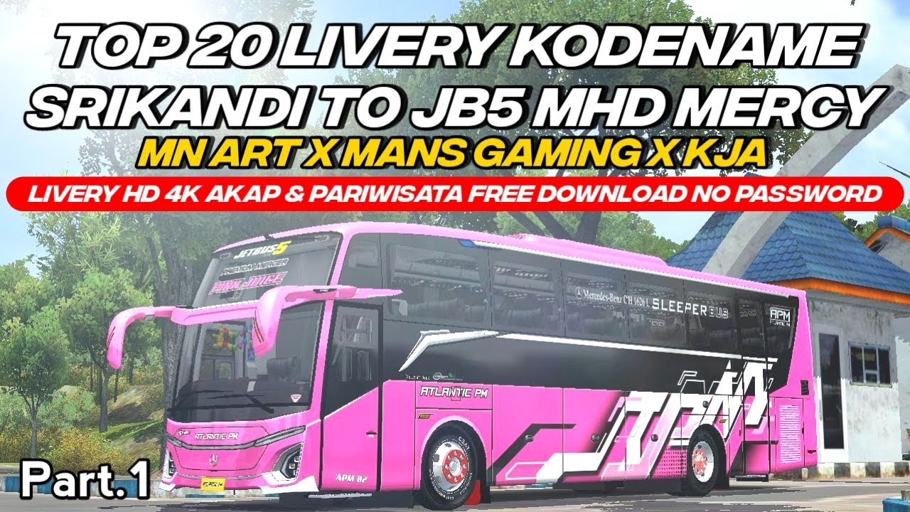 TOP 25 LIVERY KD SRIKANDI ROMBAK JB5 MHD MERCY Part.1 TERBARU BY MN ART x MANS GAMING x KJA👻😋‼️