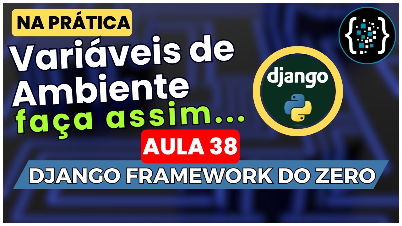 [COMO Usar Variáveis de Ambiente] CRIE um Aplicativo WEB [Django do Zero #38]