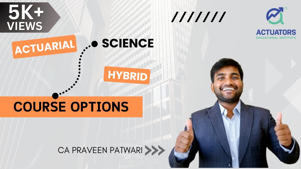 Actuarial Science Hybrid Course Options | MBA/CA/CFA/FRM with Actuaries? | CA Praveen Patwari