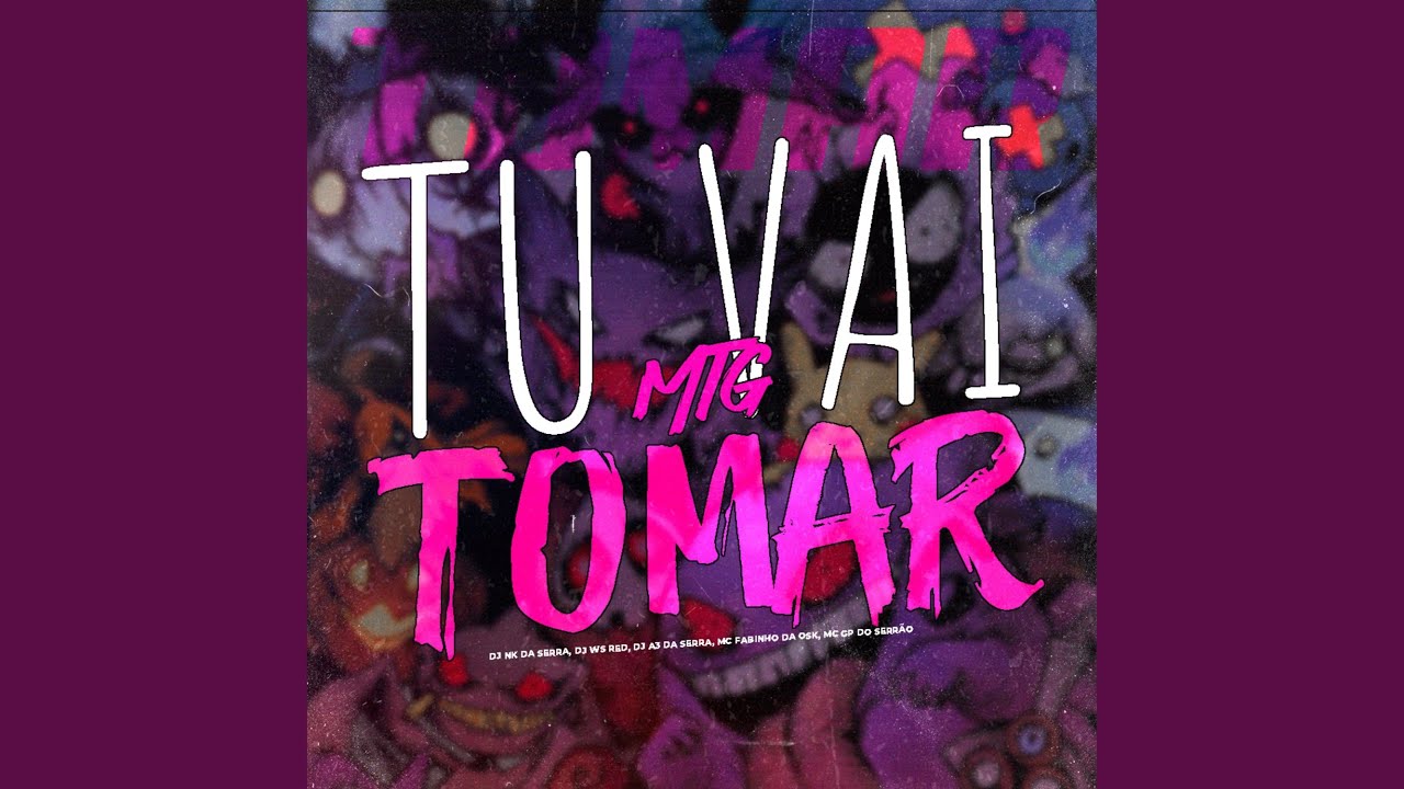 TU VAI TOMAR (feat. MC Fabinho da Osk)