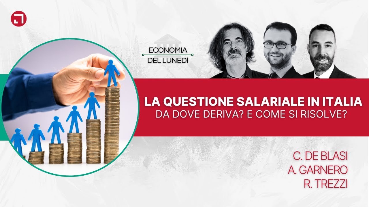 La Questione Salariale in Italia | Economia del Lunedì con R. Trezzi e A. Garnero