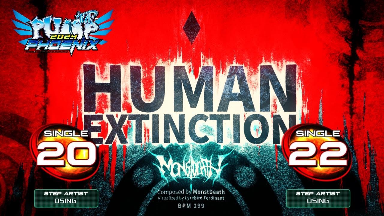 [PUMP IT UP PHOENIX] Human Extinction (휴먼 익스팅션) PIU Edit. S20, S22