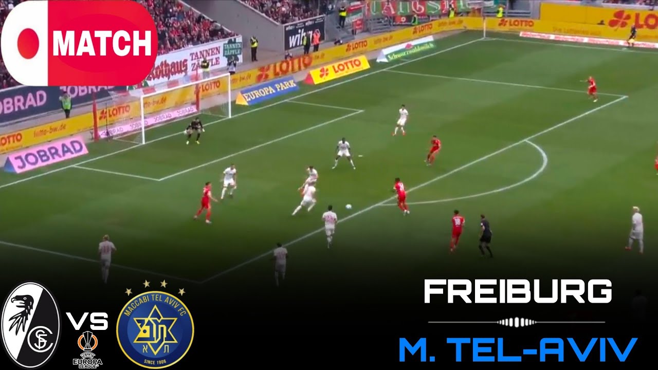 LIVE : SC Freiburg vs M. Tel-Aviv Live Stream / UEFA Europa League Match - 2026