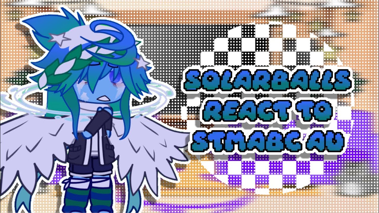 Solarballs react to STMaBC AU//rushed//ships// @1nSaneY3h @LocalEarthling