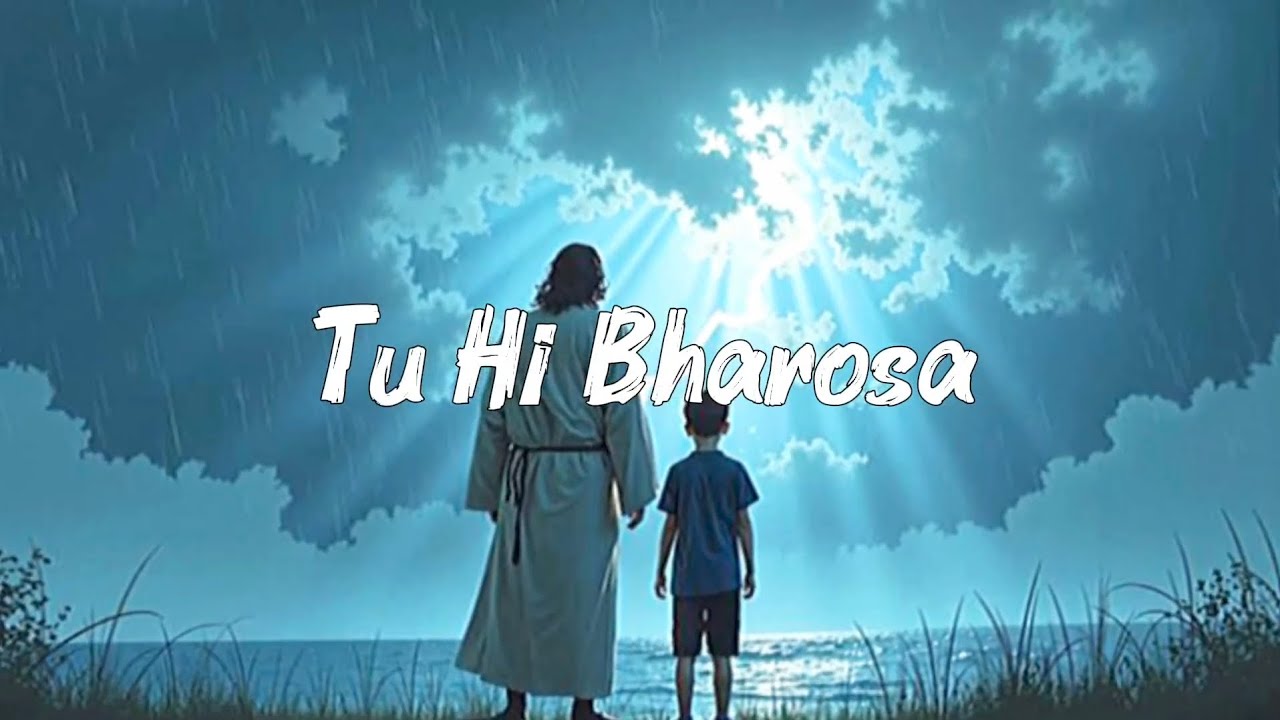 Tu Hi Bharosa | Heart Touching Christian Song #jesus #yeshuasong 