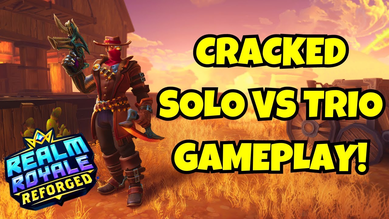 *CRACKED* SOLO VS TRIO GAMEPLAY! (REALM ROYALE REFORGED)
