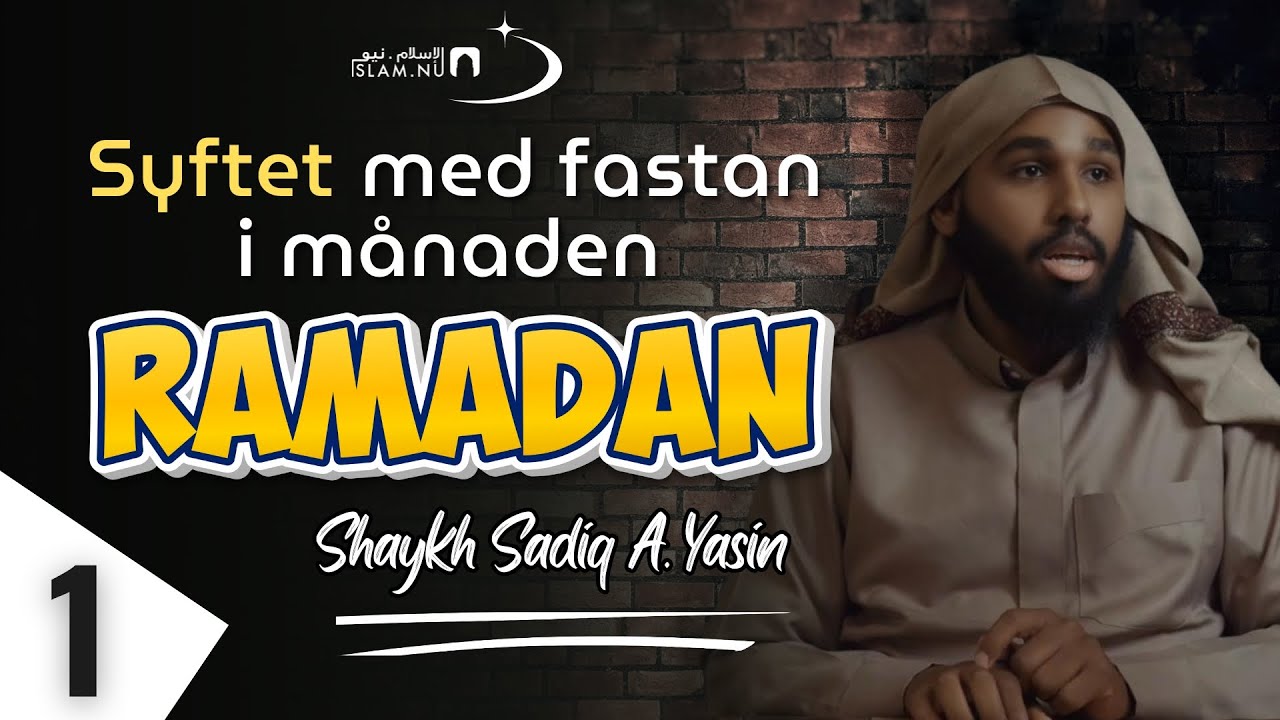 Syftet med fastan i Ramadan | 1 | Sh. Sadiq A. Yasin