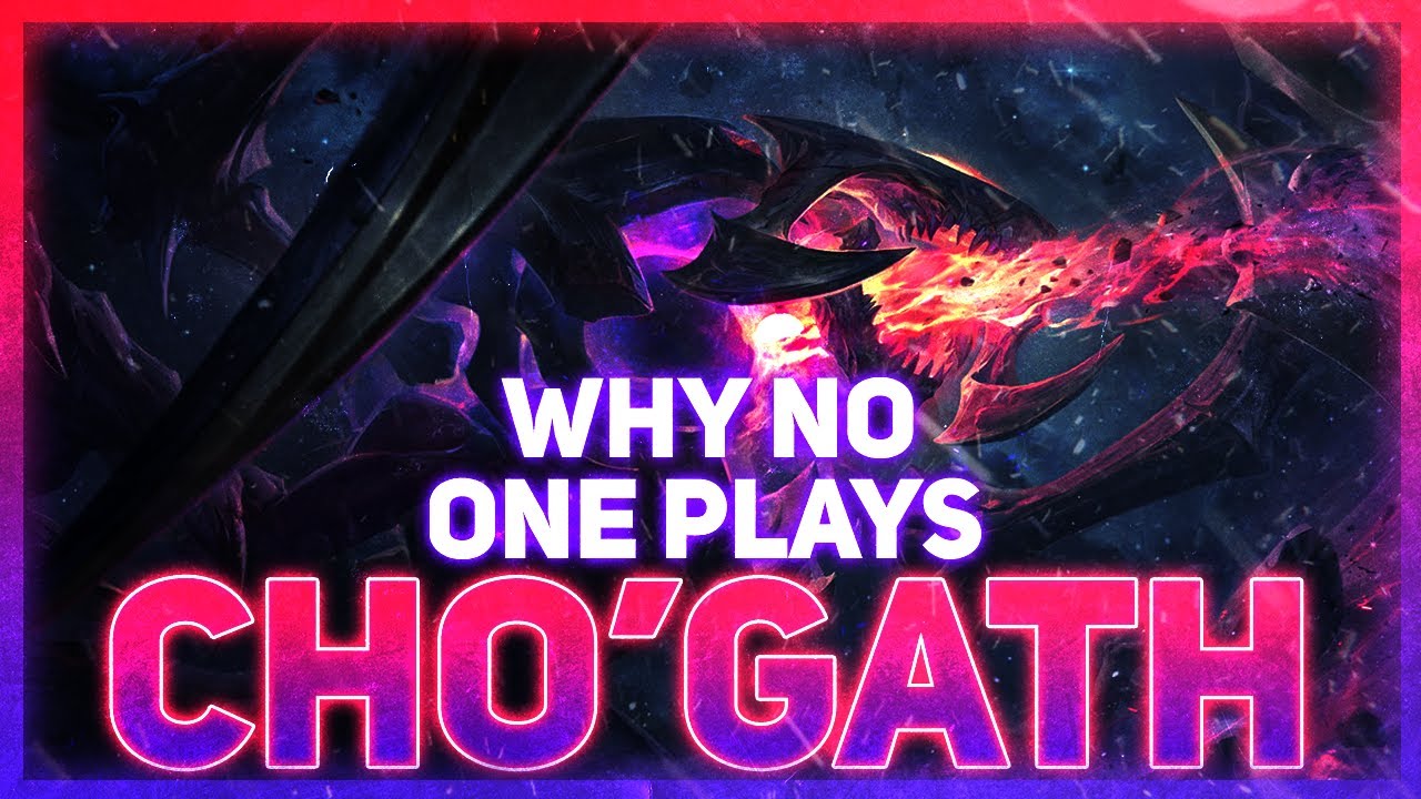 Why NO ONE Plays: Cho'Gath (League of Legends)