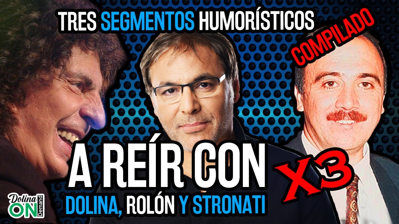 [HUMOR CON DOLINA, ROLÓN Y STRONATI] Compilado de tres Segmentos Humorísticos
