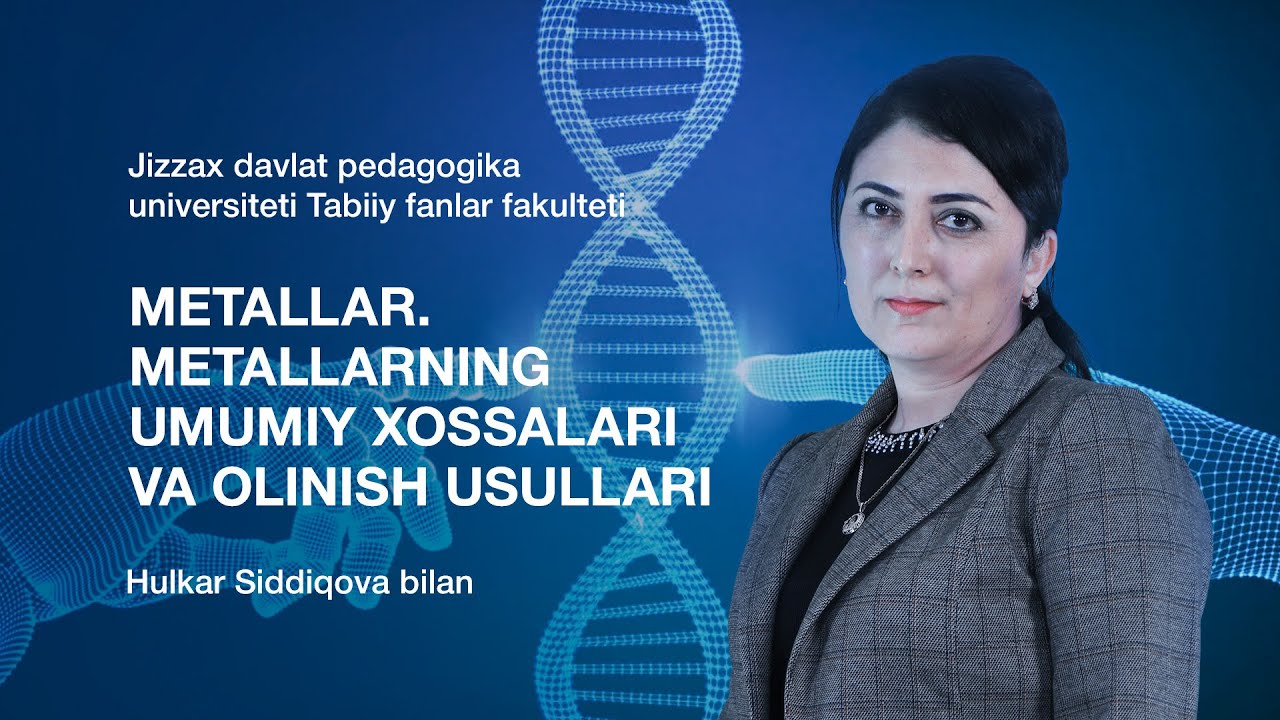 Hulkar Siddiqova. Mavzu: Metallar. Metallarning umumiy xossalari va olinish usullari.