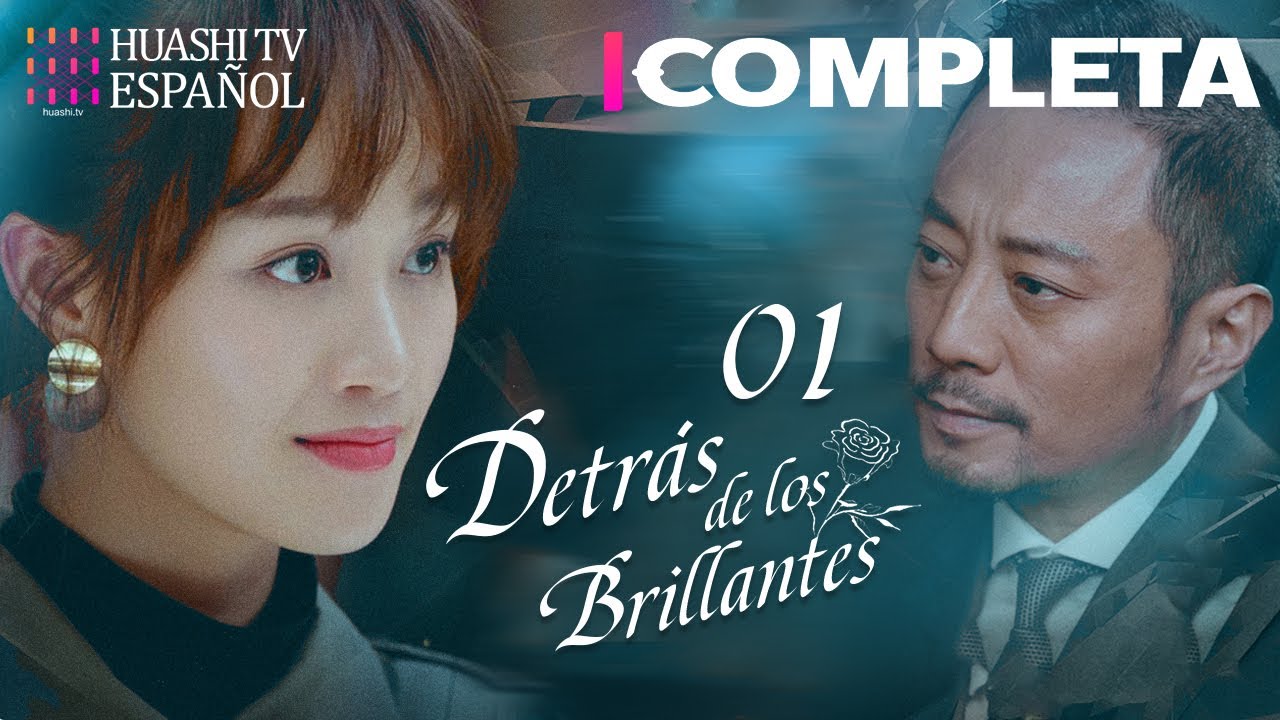 [SUB ESP] Detr&aacute;s de los Brillantes EP01| Romance, Negocios,Venganza| Against the Light| HuashiTV ESP