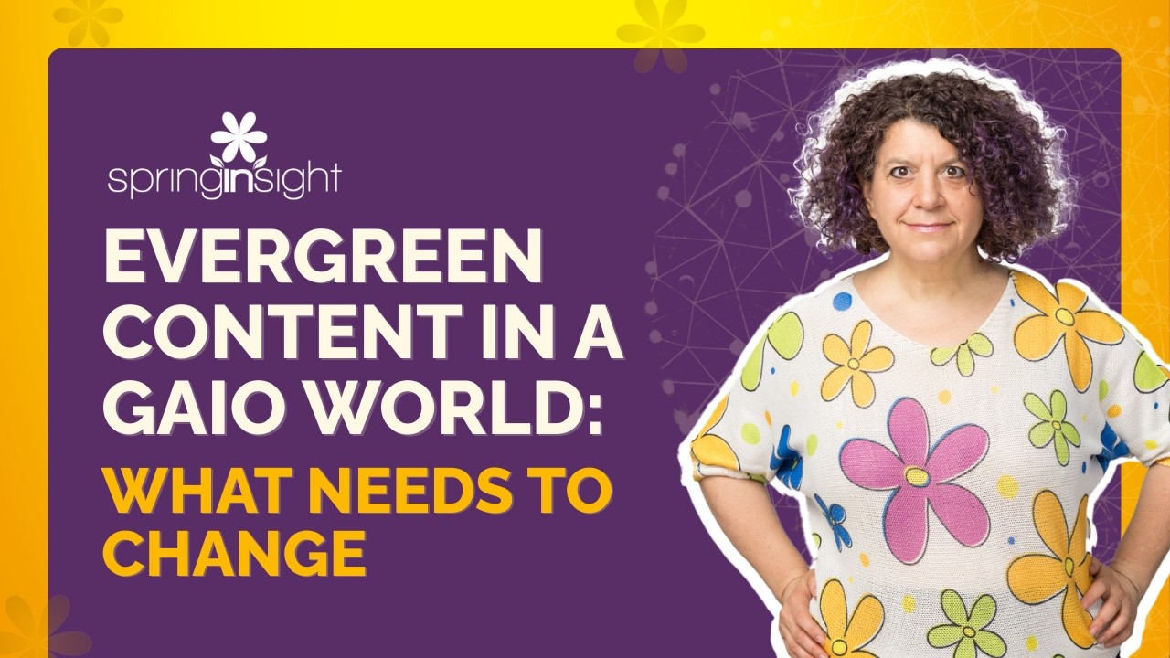 Evergreen Content in a GAIO World What Needs To Change