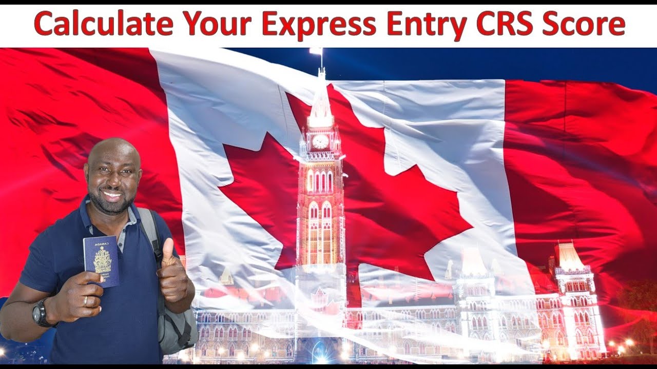 Checking your Express Entry Eligibility and Comprehensive Ranking System (CRS) Scores