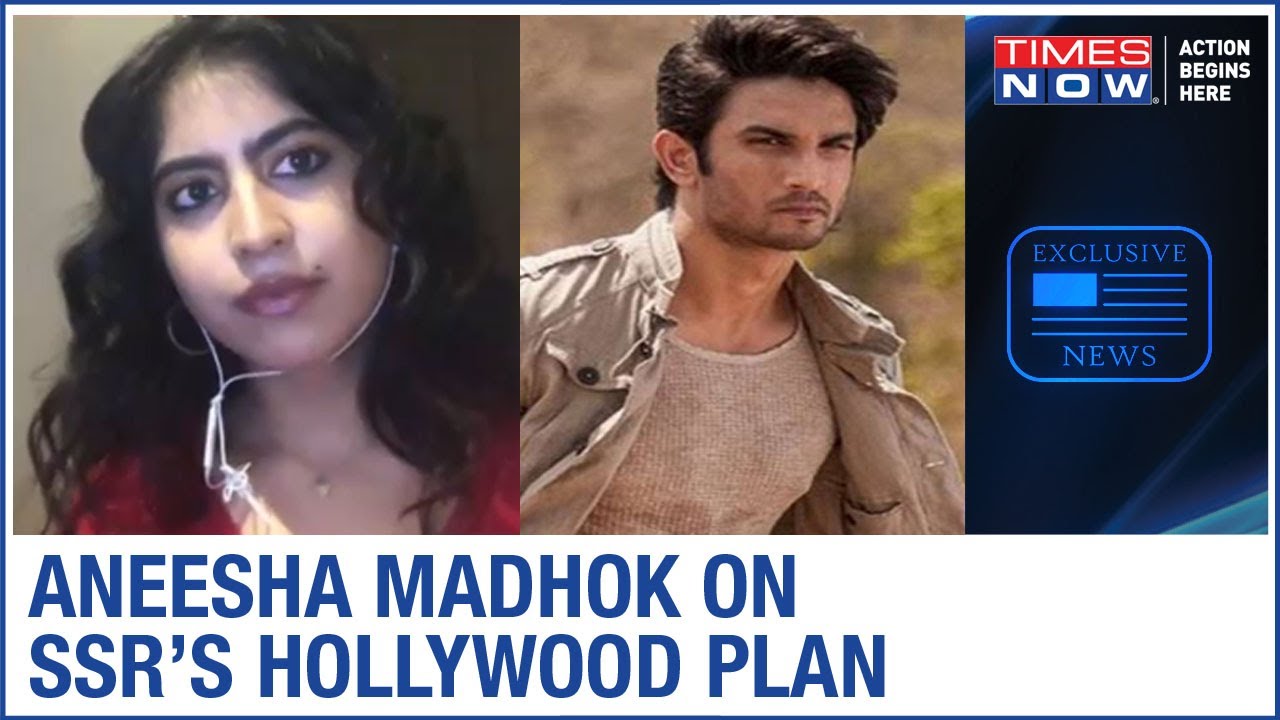 Sushant Singh Rajput's friend Aneesha Madhok on his future Hollywood aspirations | EXCLUSIVE