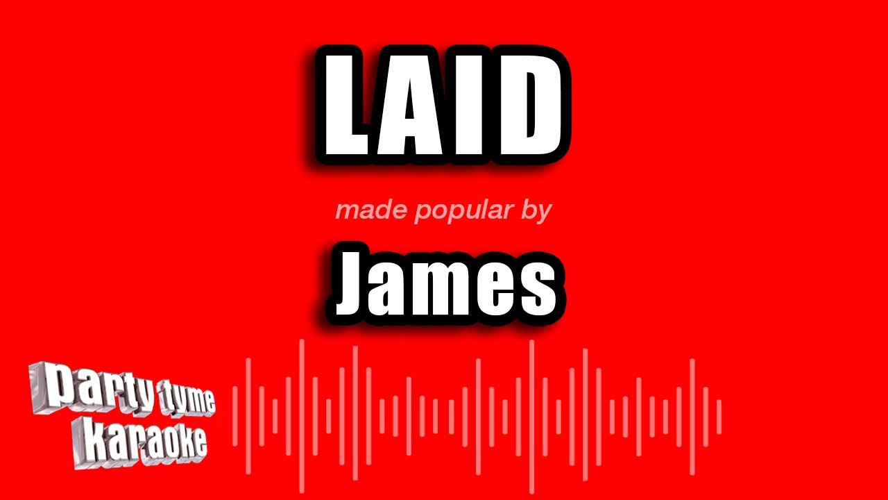 James - Laid (Karaoke Version)