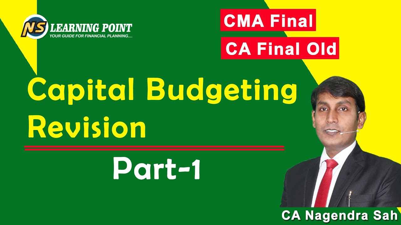 Capital Budgeting Revision !! CMA Final !! CA Final Old Syllabus !! SFM !! CA Nagendra Sah