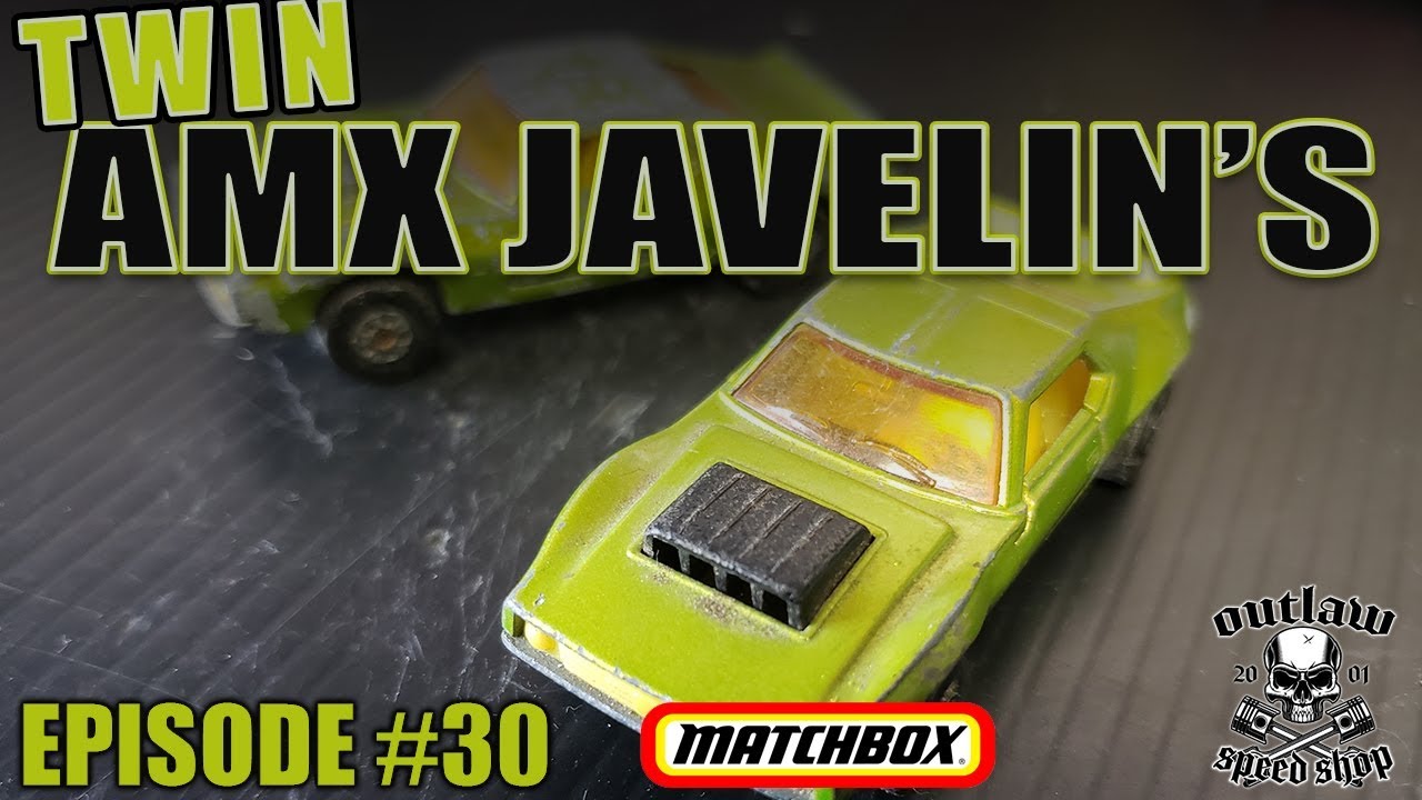 Episode 30-Twin Matchbox AMX Javelin's