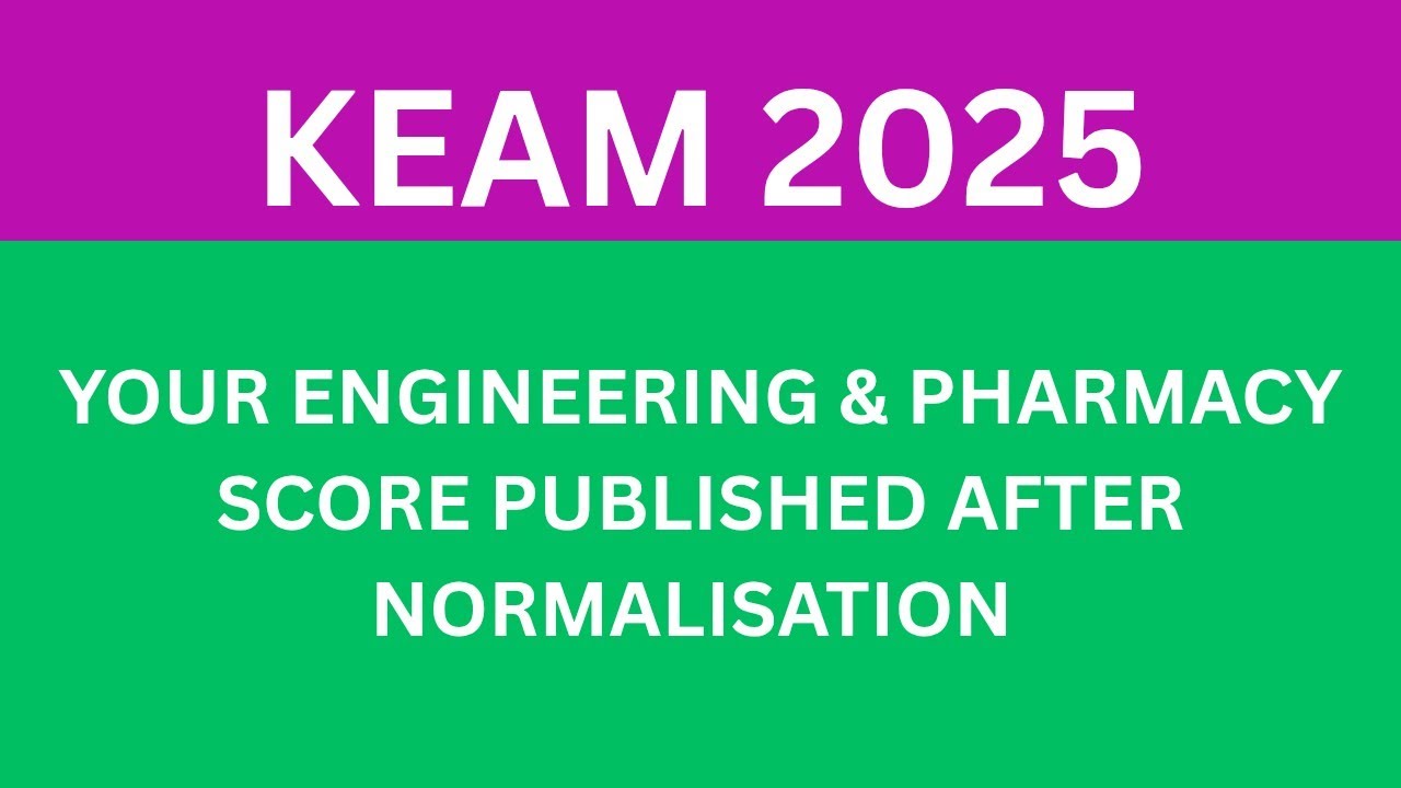 KEAM 2025 Score published after normalisation