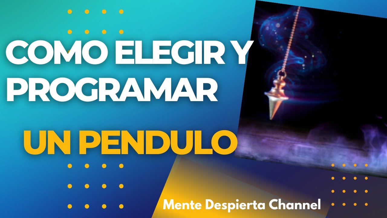 Como Elegir y Programar el pendulo