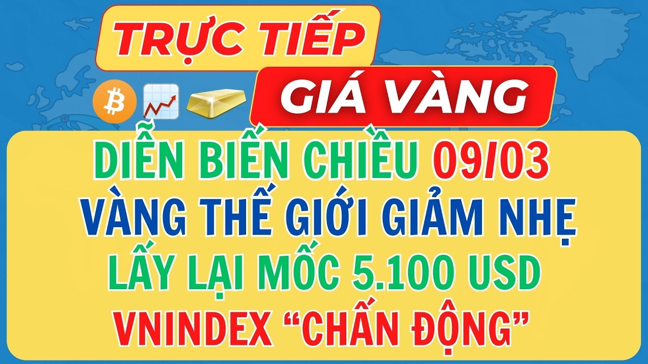 🔴Trực Tiếp Giá Vàng Chiều 09/03/2026 - Giá Vàng 9999 SJC Vàng Thế Giới Mới Nhất #giavang #sjc #9999